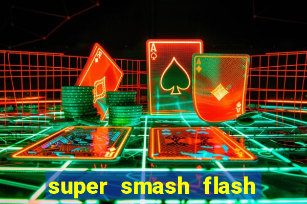 super smash flash 2 completo jogos 360